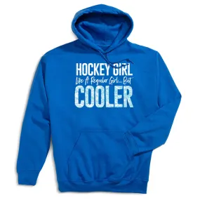 Hockey Hooded Sweatshirt - Hockey Girls Are Cooler 