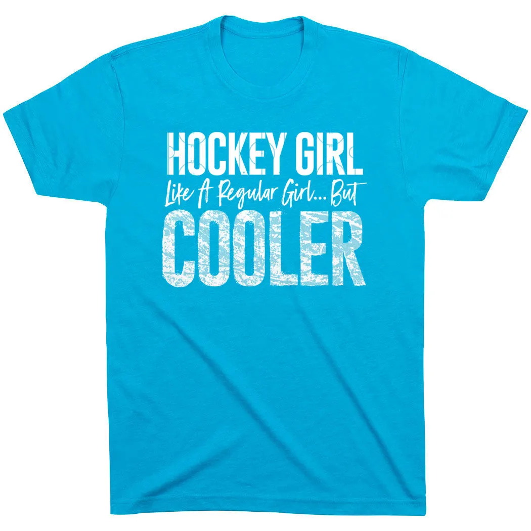 Hockey T-Shirt Short Sleeve - Hockey Girls Are Cooler 