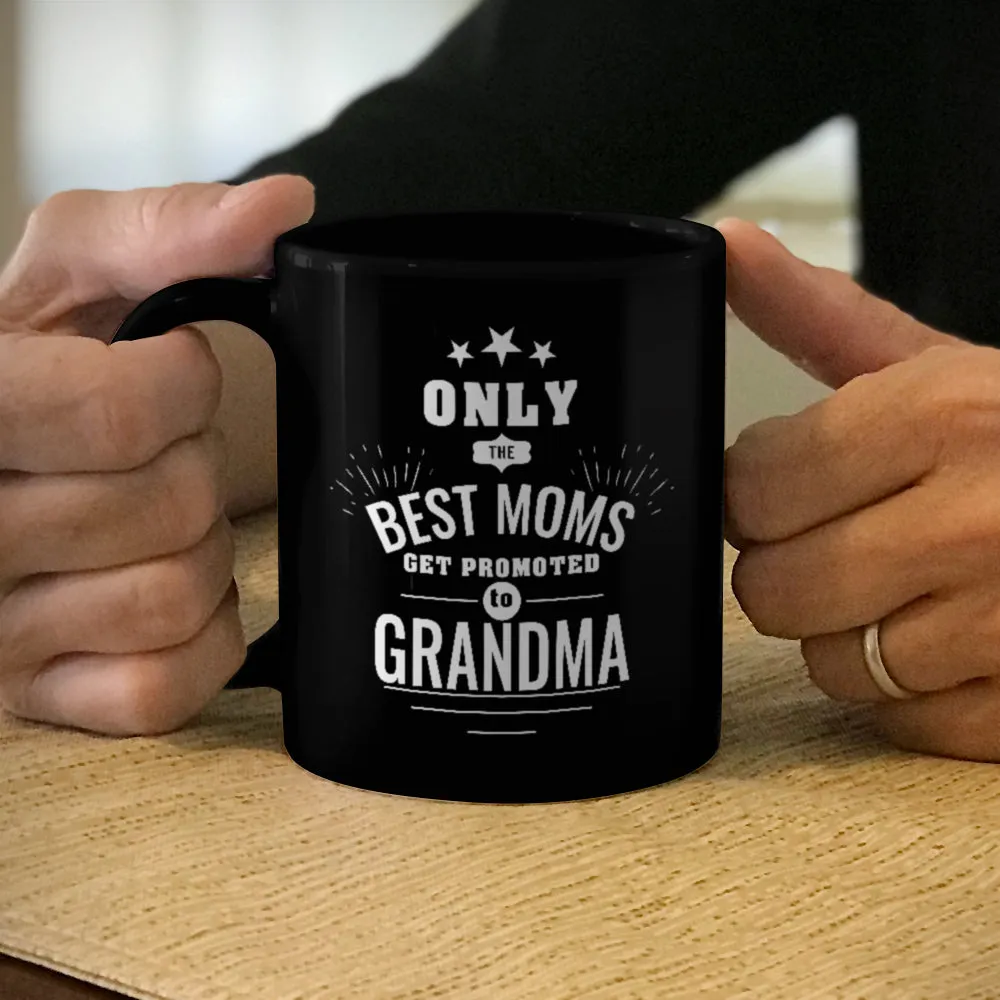 Personalized Ceramic Coffee Mug Black Only the Best Moms Get Promoted to Grandma